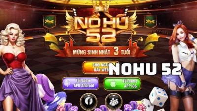 Nổ hũ 52 - Khám phá chi tiết cách chơi và những ưu điểm nổi bật